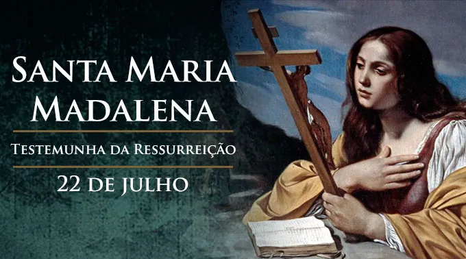 maria madalena 22 de julho